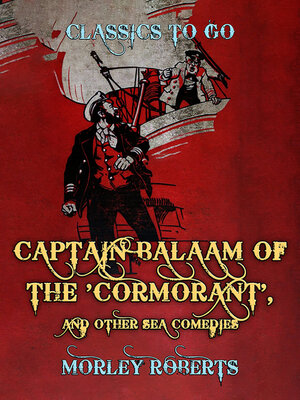 cover image of Captain Balaam of the 'Cormorant', and other Sea Comedies